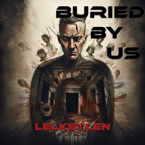 Buried By Us – Lelketlen borító